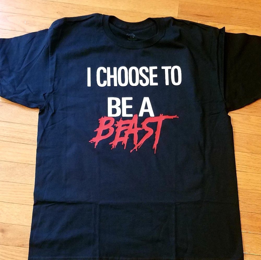 " I CHOOSE TO BE A BEAST" tee